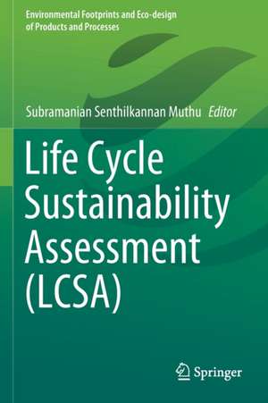 Life Cycle Sustainability Assessment (LCSA) de Subramanian Senthilkannan Muthu