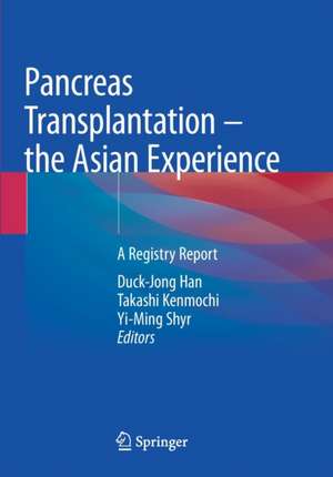 Pancreas Transplantation – the Asian Experience: A Registry Report de Duck-Jong Han