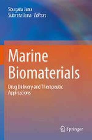 Marine Biomaterials : Drug Delivery and Therapeutic Applications de Sougata Jana