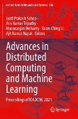 Advances in Distributed Computing and Machine Learning: Proceedings of ICADCML 2021 de Jyoti Prakash Sahoo