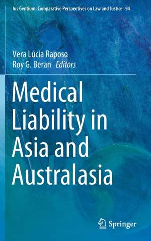 Medical Liability in Asia and Australasia de Vera Lúcia Raposo