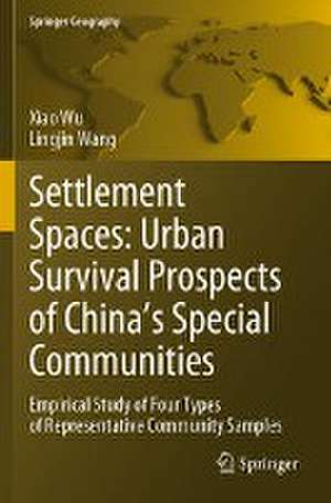 Settlement Spaces: Urban Survival Prospects of China’s Special Communities: Empirical Study of Four Types of Representative Community Samples de Xiao Wu