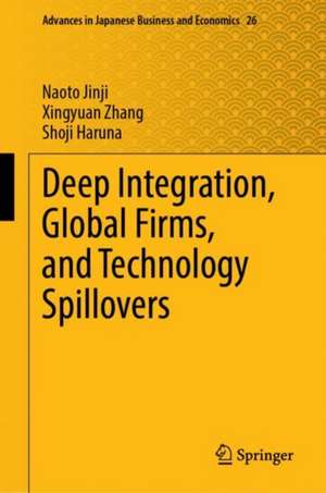 Deep Integration, Global Firms, and Technology Spillovers de Naoto Jinji