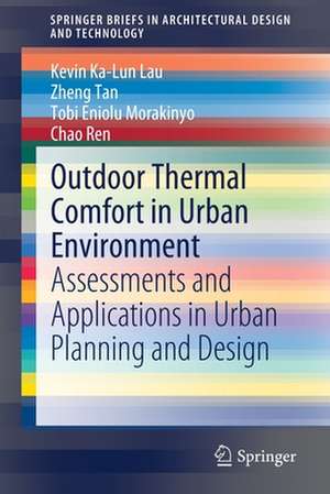 Outdoor Thermal Comfort in Urban Environment: Assessments and Applications in Urban Planning and Design de Kevin Ka-Lun Lau