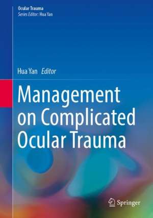 Management on Complicated Ocular Trauma de Hua Yan