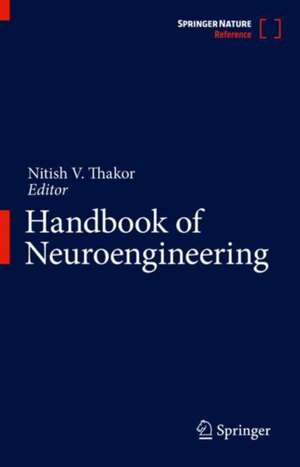 Handbook of Neuroengineering de Nitish V. Thakor