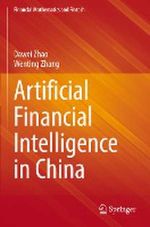 Artificial Financial Intelligence in China de Dawei Zhao