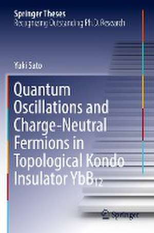 Quantum Oscillations and Charge-Neutral Fermions in Topological Kondo Insulator YbB₁₂ de Yuki Sato