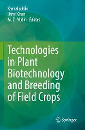 Technologies in Plant Biotechnology and Breeding of Field Crops de Kamaluddin