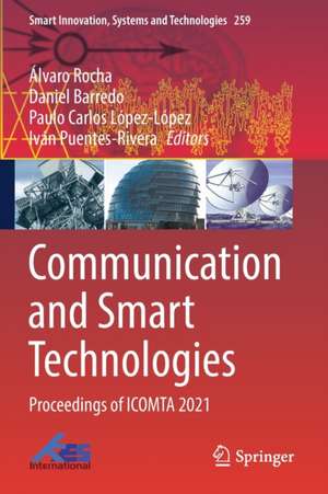 Communication and Smart Technologies: Proceedings of ICOMTA 2021 de Álvaro Rocha