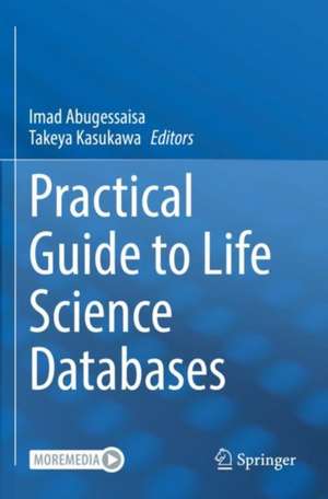 Practical Guide to Life Science Databases de Imad Abugessaisa