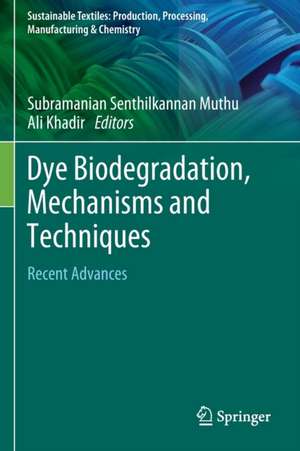 Dye Biodegradation, Mechanisms and Techniques: Recent Advances de Subramanian Senthilkannan Muthu