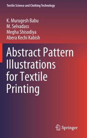 Abstract Pattern Illustrations for Textile Printing de K. Murugesh Babu