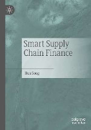 Smart Supply Chain Finance de Hua Song