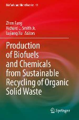 Production of Biofuels and Chemicals from Sustainable Recycling of Organic Solid Waste de Zhen Fang