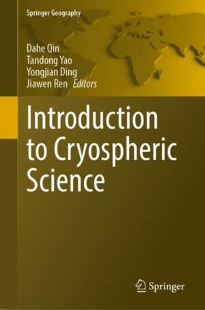 Introduction to Cryospheric Science de Dahe Qin