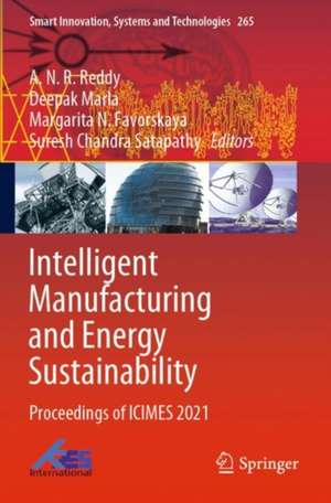 Intelligent Manufacturing and Energy Sustainability: Proceedings of ICIMES 2021 de A. N. R. Reddy