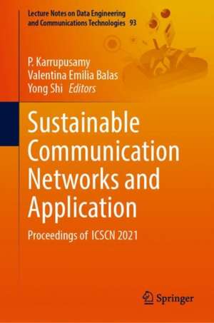 Sustainable Communication Networks and Application: Proceedings of ICSCN 2021 de P. Karrupusamy