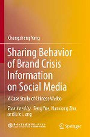 Sharing Behavior of Brand Crisis Information on Social Media: A Case Study of Chinese Weibo de Changzheng Yang