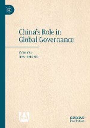 China’s Role in Global Governance de Bin Zhang