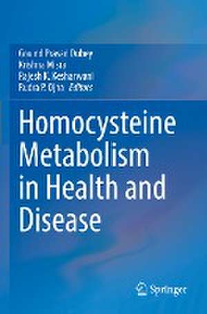 Homocysteine Metabolism in Health and Disease de Govind Prasad Dubey