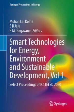 Smart Technologies for Energy, Environment and Sustainable Development, Vol 1: Select Proceedings of ICSTEESD 2020 de Mohan Lal Kolhe