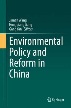 Environmental Policy and Reform in China de Jinnan Wang