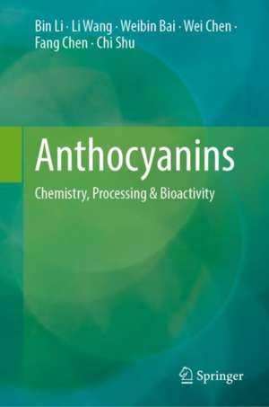 Anthocyanins: Chemistry, Processing & Bioactivity de Bin Li