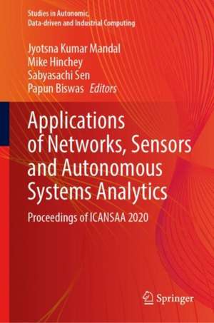 Applications of Networks, Sensors and Autonomous Systems Analytics: Proceedings of ICANSAA 2020 de Jyotsna Kumar Mandal