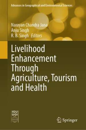 Livelihood Enhancement Through Agriculture, Tourism and Health de Narayan Chandra Jana