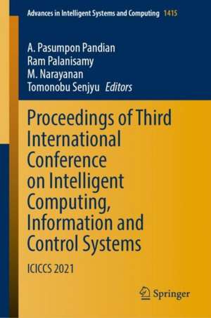 Proceedings of Third International Conference on Intelligent Computing, Information and Control Systems: ICICCS 2021 de A. Pasumpon Pandian