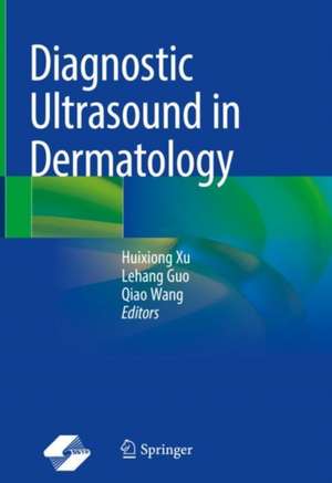 Diagnostic Ultrasound in Dermatology de Huixiong Xu