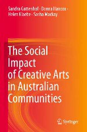 The Social Impact of Creative Arts in Australian Communities de Sandra Gattenhof