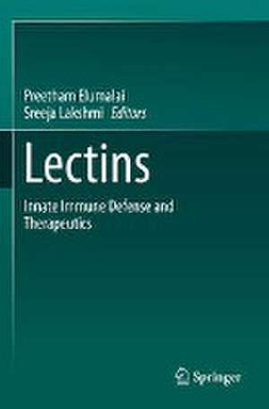 Lectins: Innate immune defense and Therapeutics de Preetham Elumalai