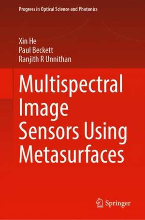 Multispectral Image Sensors Using Metasurfaces de Xin He