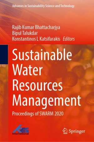 Sustainable Water Resources Management: Proceedings of SWARM 2020 de Rajib Kumar Bhattacharjya