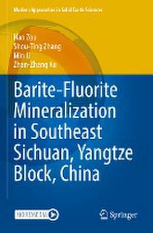 Barite-Fluorite Mineralization in Southeast Sichuan, Yangtze Block, China de Hao Zou