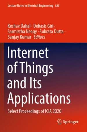 Internet of Things and Its Applications: Select Proceedings of ICIA 2020 de Keshav Dahal