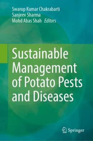 Sustainable Management of Potato Pests and Diseases de Swarup Kumar Chakrabarti