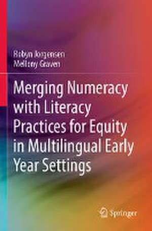 Merging Numeracy with Literacy Practices for Equity in Multilingual Early Year Settings de Robyn Jorgensen