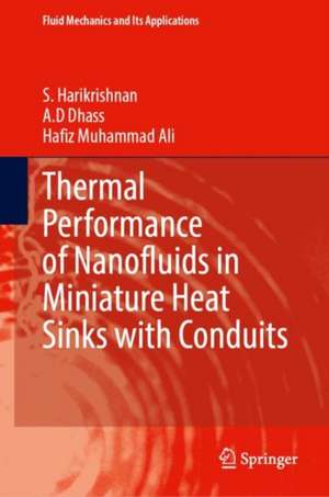 Thermal Performance of Nanofluids in Miniature Heat Sinks with Conduits de S. Harikrishnan