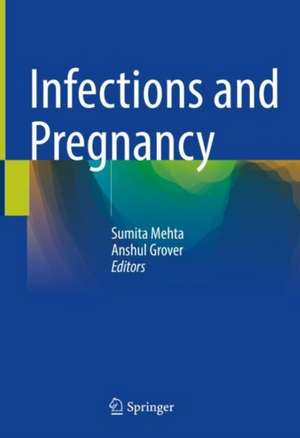 Infections and Pregnancy de Sumita Mehta