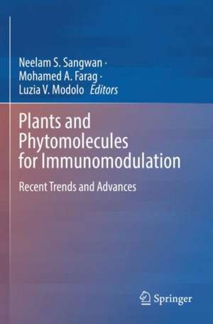 Plants and Phytomolecules for Immunomodulation: Recent Trends and Advances de Neelam S. Sangwan