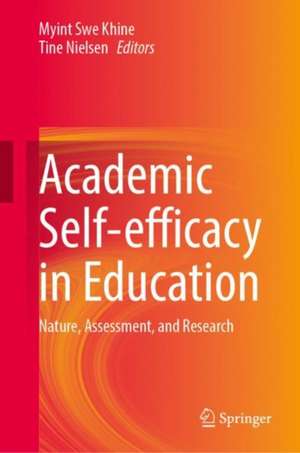 Academic Self-efficacy in Education: Nature, Assessment, and Research de Myint Swe Khine