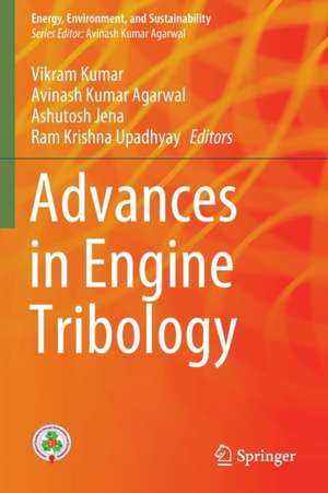 Advances in Engine Tribology de Vikram Kumar