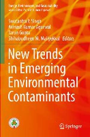 New Trends in Emerging Environmental Contaminants de Swatantra P. Singh