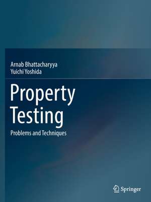 Property Testing: Problems and Techniques de Arnab Bhattacharyya