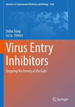 Virus Entry Inhibitors: Stopping the Enemy at the Gate de Shibo Jiang