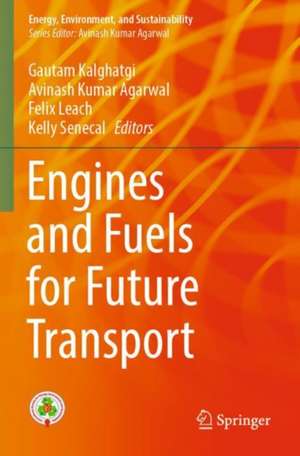 Engines and Fuels for Future Transport de Gautam Kalghatgi