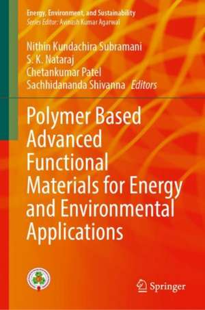 Polymer-Based Advanced Functional Materials for Energy and Environmental Applications de Nithin Kundachira Subramani